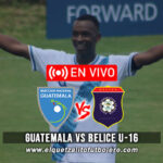 Ver gratis Guatemala vs Belice EN VIVO Jornada 2  Torneo U16 UNCAF FIFA Forward